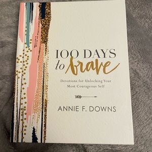 100 Days to Brave by Annie Downs